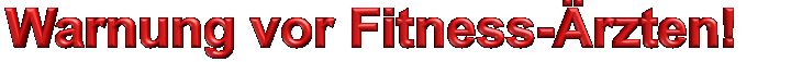 3D-Text: Warnung vor Fitness-rzten!