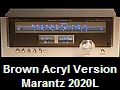 Brown Acryl Version
Marantz 2020L