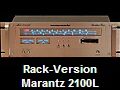 Rack-Version
Marantz 2100L