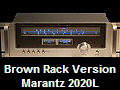 Brown Rack Version
Marantz 2020L