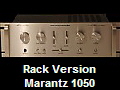 Rack Version
Marantz 1050