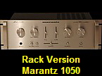 Rack Version
Marantz 1050