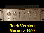 Rack Version
Marantz 1050