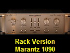 Rack Version
Marantz 1090