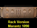 Rack Version
Marantz 1090