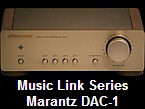 Music Link Series
Marantz DAC-1