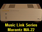 Music Link Series
Marantz MA-22