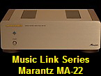 Music Link Series
Marantz MA-22