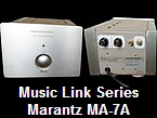 Music Link Series
Marantz MA-7A