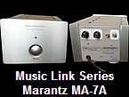 Music Link Series
Marantz MA-7A