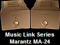 Music Link Series
Marantz MA-24