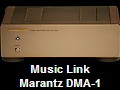 Music Link
Marantz DMA-1