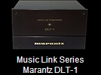 Music Link Series
Marantz DLT-1
