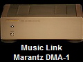 Music Link
Marantz DMA-1