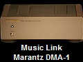 Music Link
Marantz DMA-1