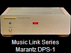 Music Link Series
Marantz DPS-1