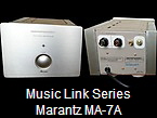 Music Link Series
Marantz MA-7A