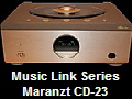 Music Link Series
Maranzt CD-23