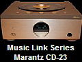 Music Link Series
Marantz CD-23